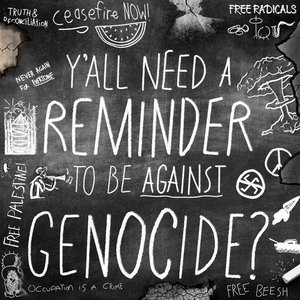Y'all Need a Reminder To Be Against Genocide? cover