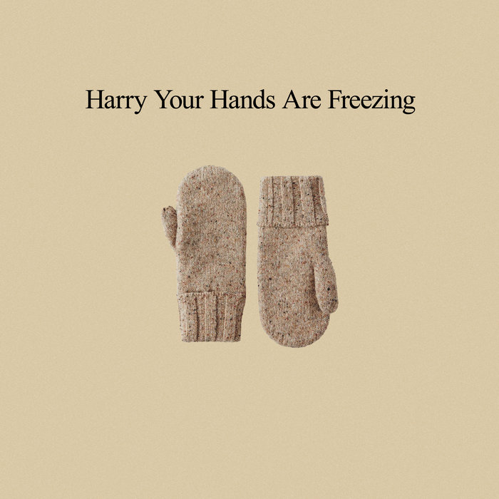 Harry Your Hands Are Freezing All Pencils Down