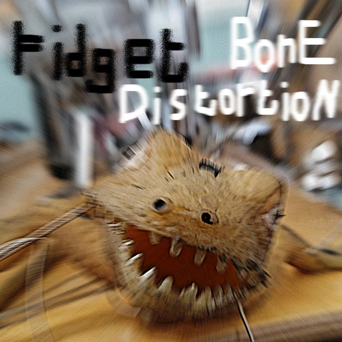 Bone Distortion Fffidget
