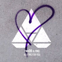 twoDB & Viiq — Beating For You