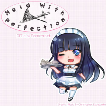 Maid With Perfection - Official Soundtrack