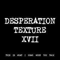 DESPERATION TEXTURE XVII [TF00686] cover art