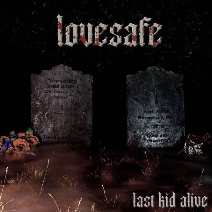 Lovesafe | last kid alive