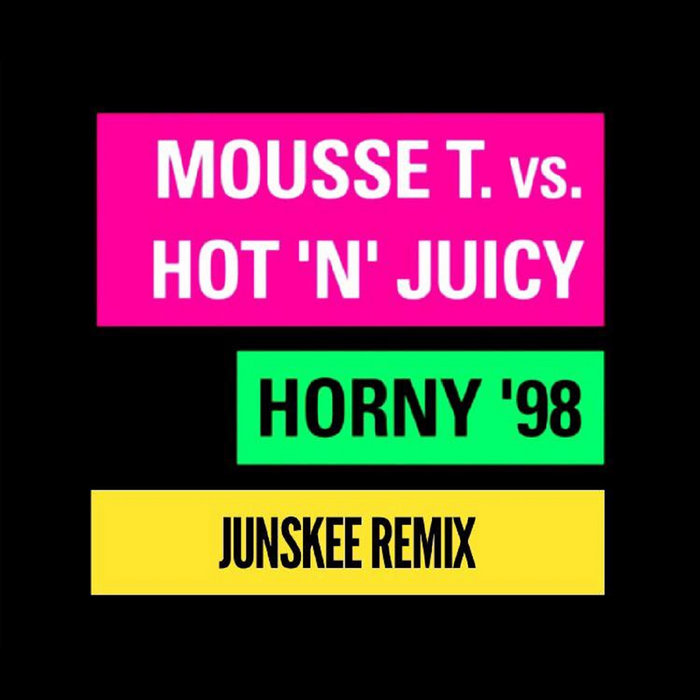 Mousse T. vs Hot'N'Juicy - Horny '98 (Junskee Remix) | Junskee