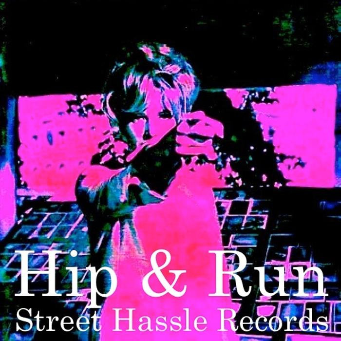 Hip & Run Various Artists Street Hassle Records