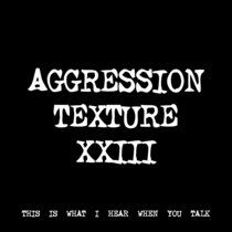 AGGRESSION TEXTURE XXIII [TF00792] cover art