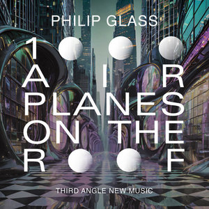 Philip Glass: 1000 Airplanes on the Roof (Instrumental)Philip Glass, Third Angle New Music cover