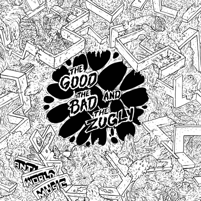 Anti World Music | The Good the Bad and the Zugly