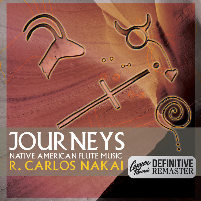 Journeys (Canyon Records Definitive Remaster) R. Carlos Nakai