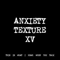 ANXIETY TEXTURE XV [TF00252] [FREE] cover art