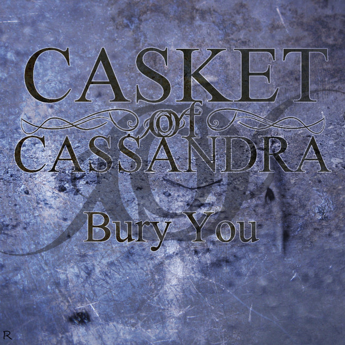 Bury You Casket of Cassandra