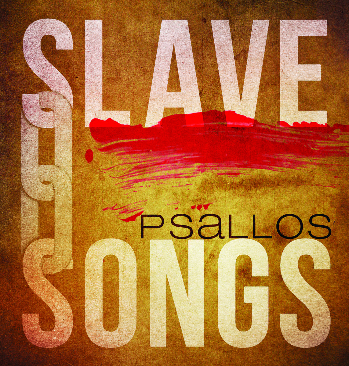 Slave Songs PSALLOS