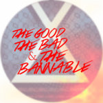 The Good, The Bad, and The Bannable (Lossless Edition)