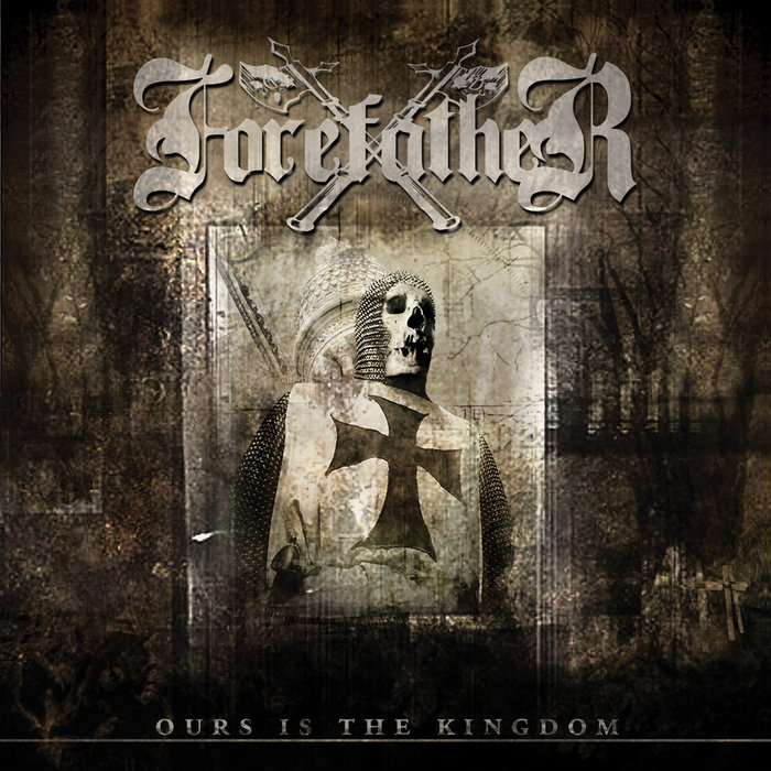 Ours is the kingdom | Forefather | Heidens Hart Records