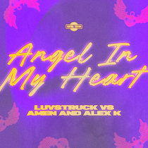 Luvstruck vs Amen vs Alex K — Angel In My Heart