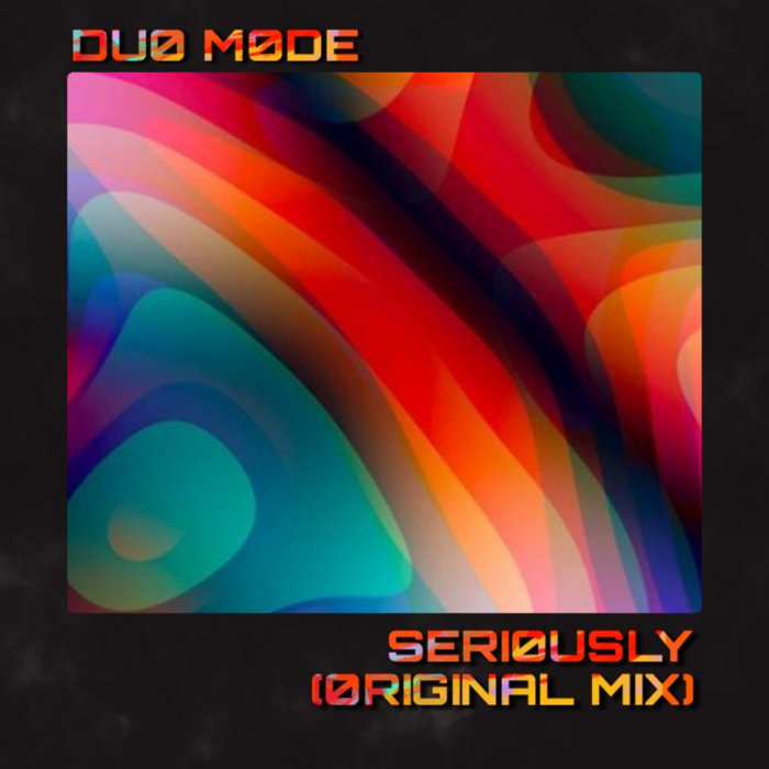 Duo Mode - Seriously (Original Mix) | Duo Mode