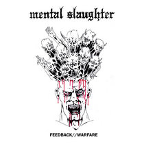 MENTAL SLAUGHTER - Feedback // Warfare