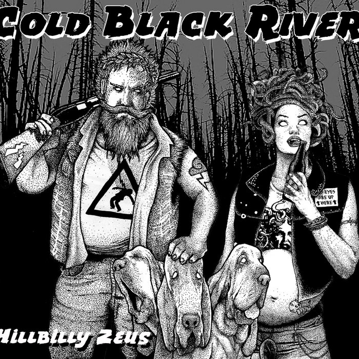 Hillbilly Zeus | Cold Black River