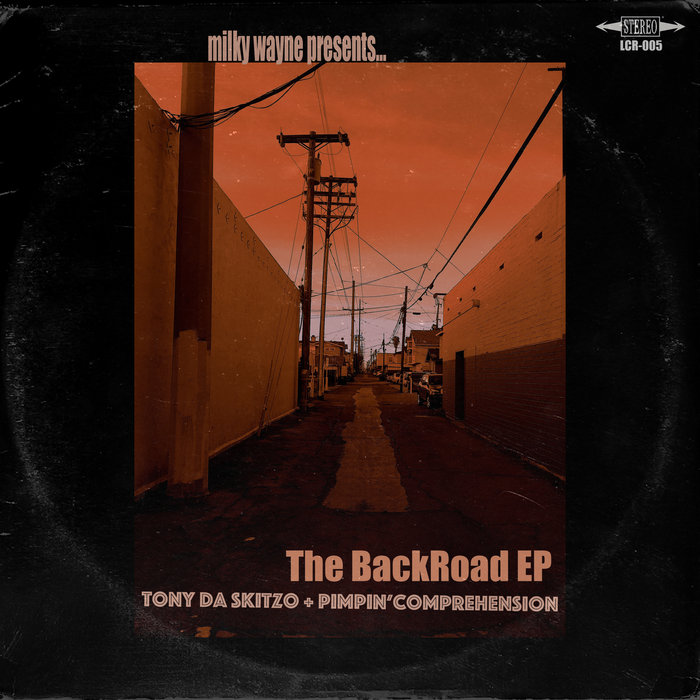 The BackRoad EP | Tony Da Skitzo / Pimpin' Comprehension | LowCal