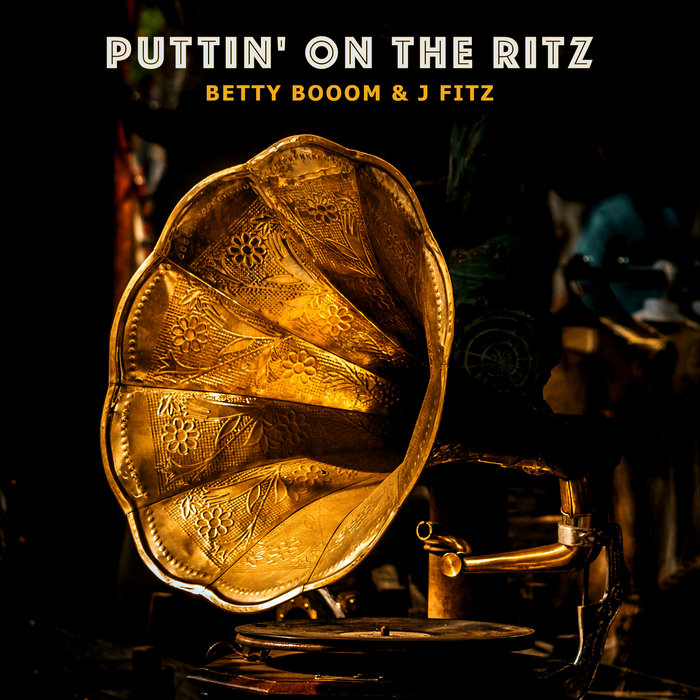 Puttin' on the Ritz | Betty Booom & J Fitz | Electro Swing Thing