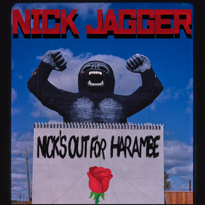 Nick Jagger - Nick's Out For Harambe cover art