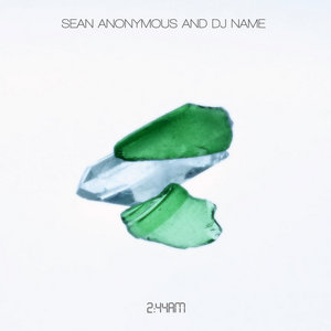 2:44 a.m.Sean Anonymous & DJ Name cover