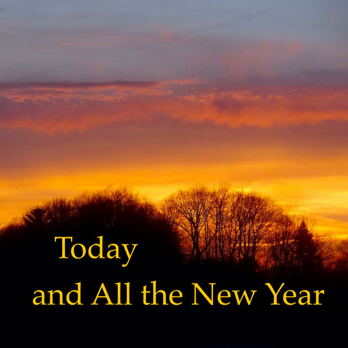Today and All the New Year | Dan Berggren