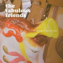 shiny happy records — The Fabulous Friends - A Little Spring of Gentle Pop