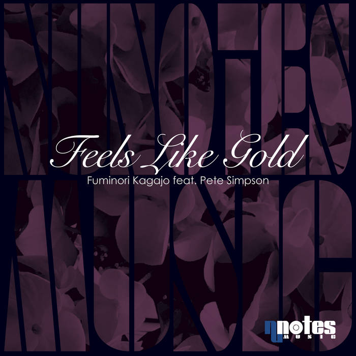 Feels Like Gold Fuminori Kagajo, Pete Simpson Fuminori Kagajo