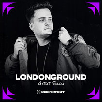 LondonGround — Deeperfect Artist Series – LondonGround