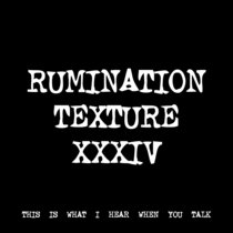 RUMINATION TEXTURE XXXIV [TF01193] cover art