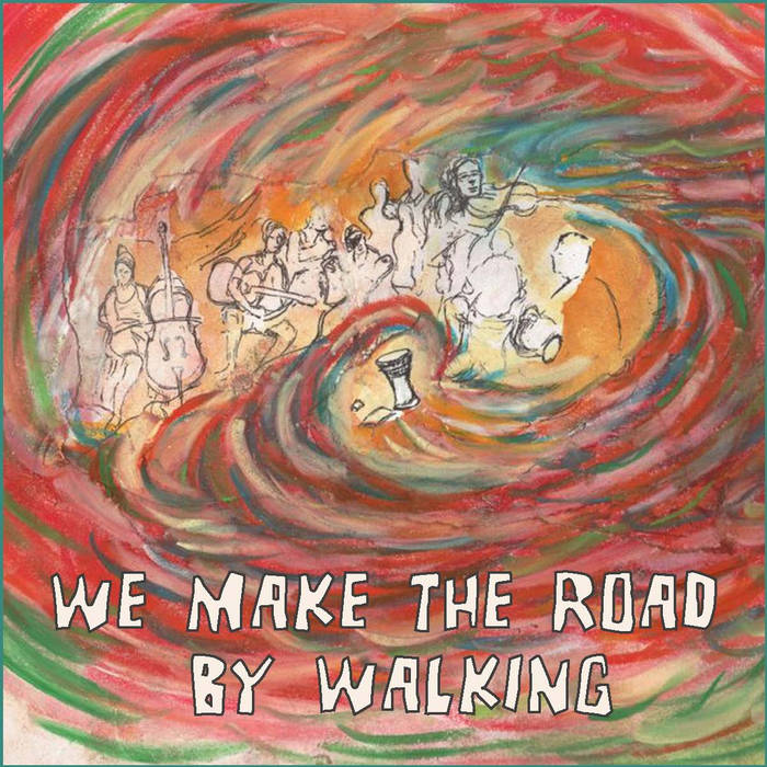 We Make the Road By Walking | We Make the Road By Walking