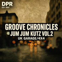 DPR RECORDINGS — Groove chronicles Jum Jum Kutz Vol.2 4X4 Uk Garage [NEW]