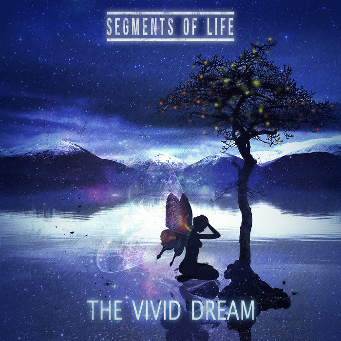 The Vivid Dream Segments Of Life