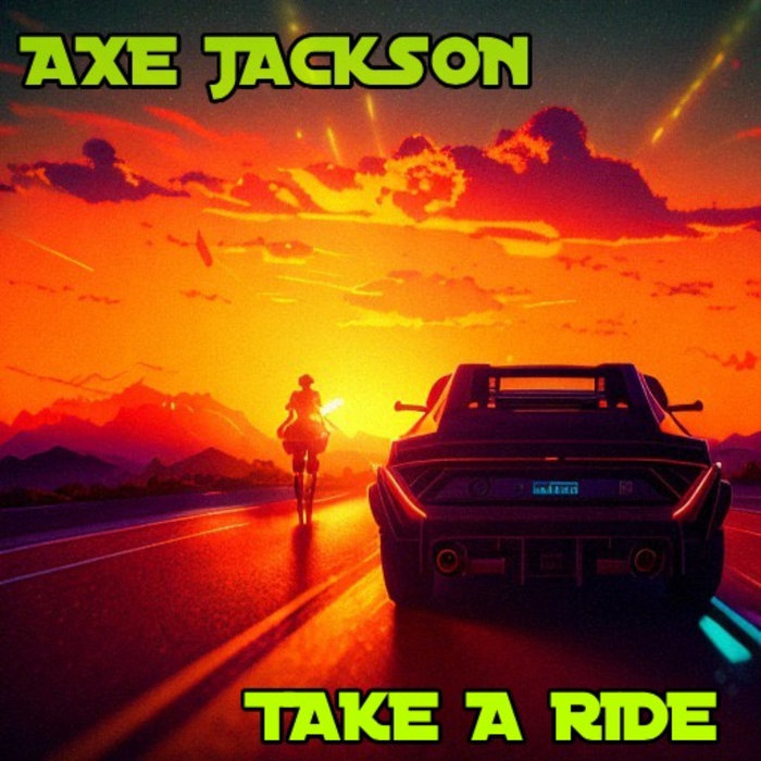 Take a Ride | Axe Jackson
