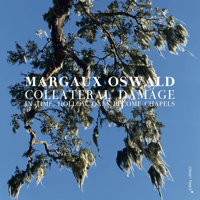 In Time, Hollow Oaks Become Chapels
von Margaux Oswald Collateral Damage
