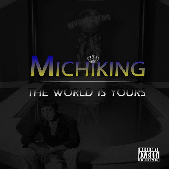 Money Mitten Entertainment Presents The World Is Yours L.O. MichiKING