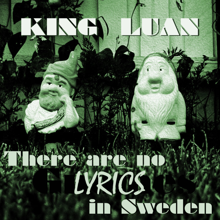There Are No Gnomes In Sweden Lyrics