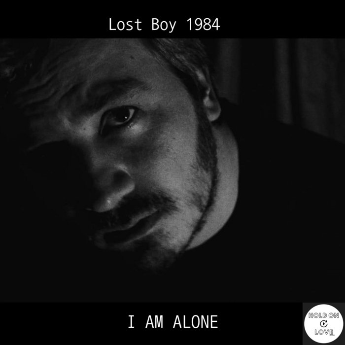 I Am Alone | Lost Boy 1984 | Hold On Love Records