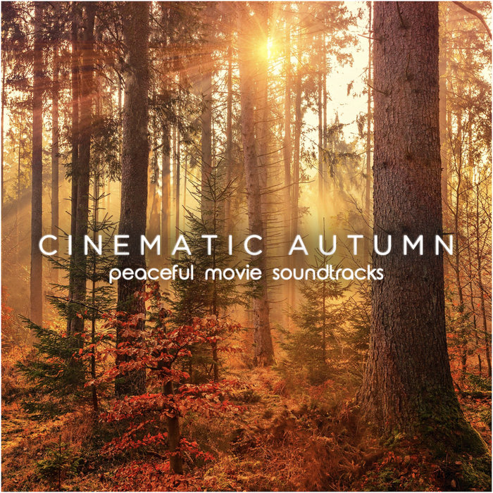 Cinematic Autumn Peaceful Movie Soundtracks Autumn Playlist 2022 Cinematic Autumn Peaceful Movie Soundtracks Autumn Playlist 2022