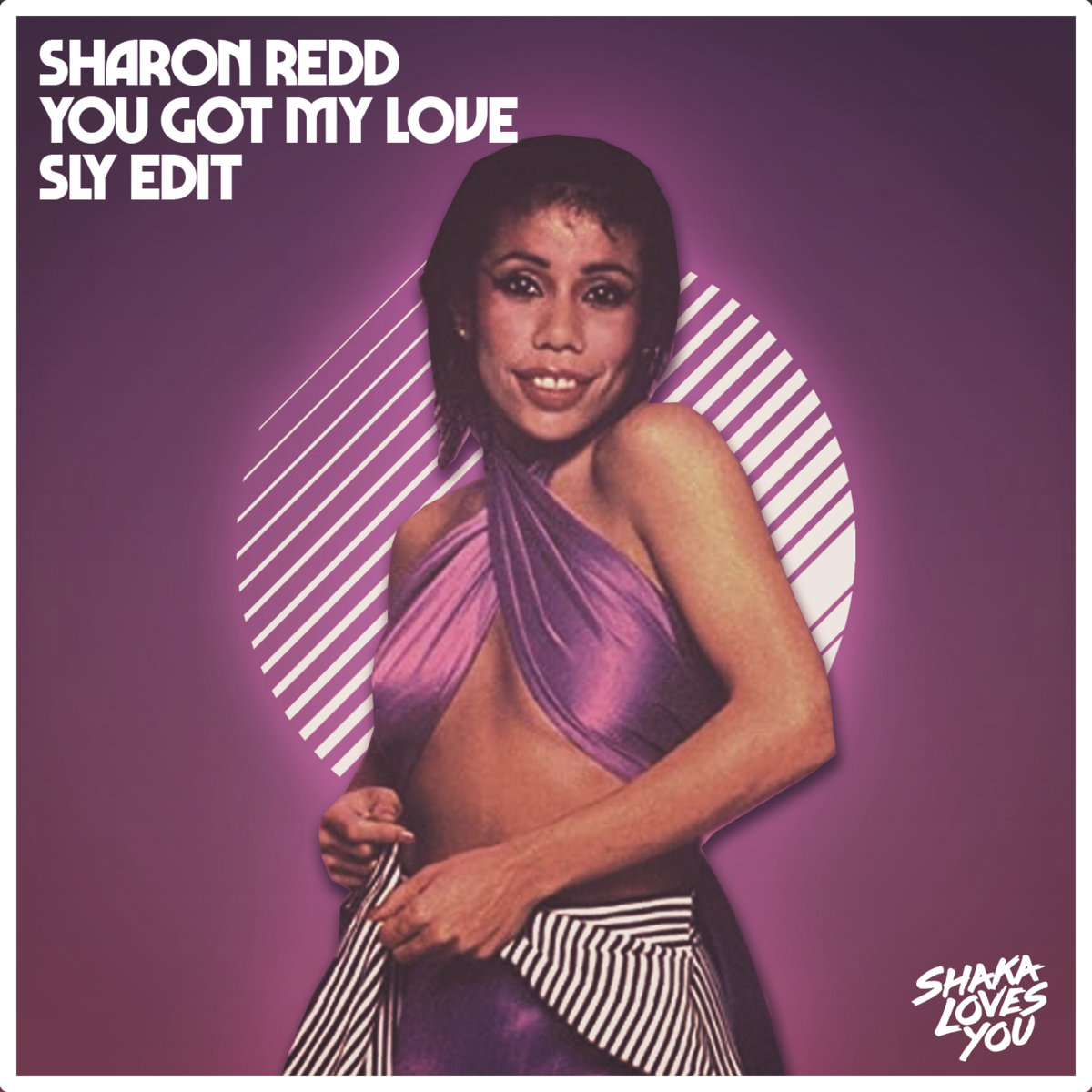 Sharon Redd - You Got My Love (SLY Edit) | Shaka Loves You