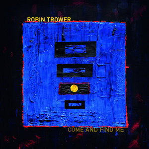 Robin Trower — Come And Find Me