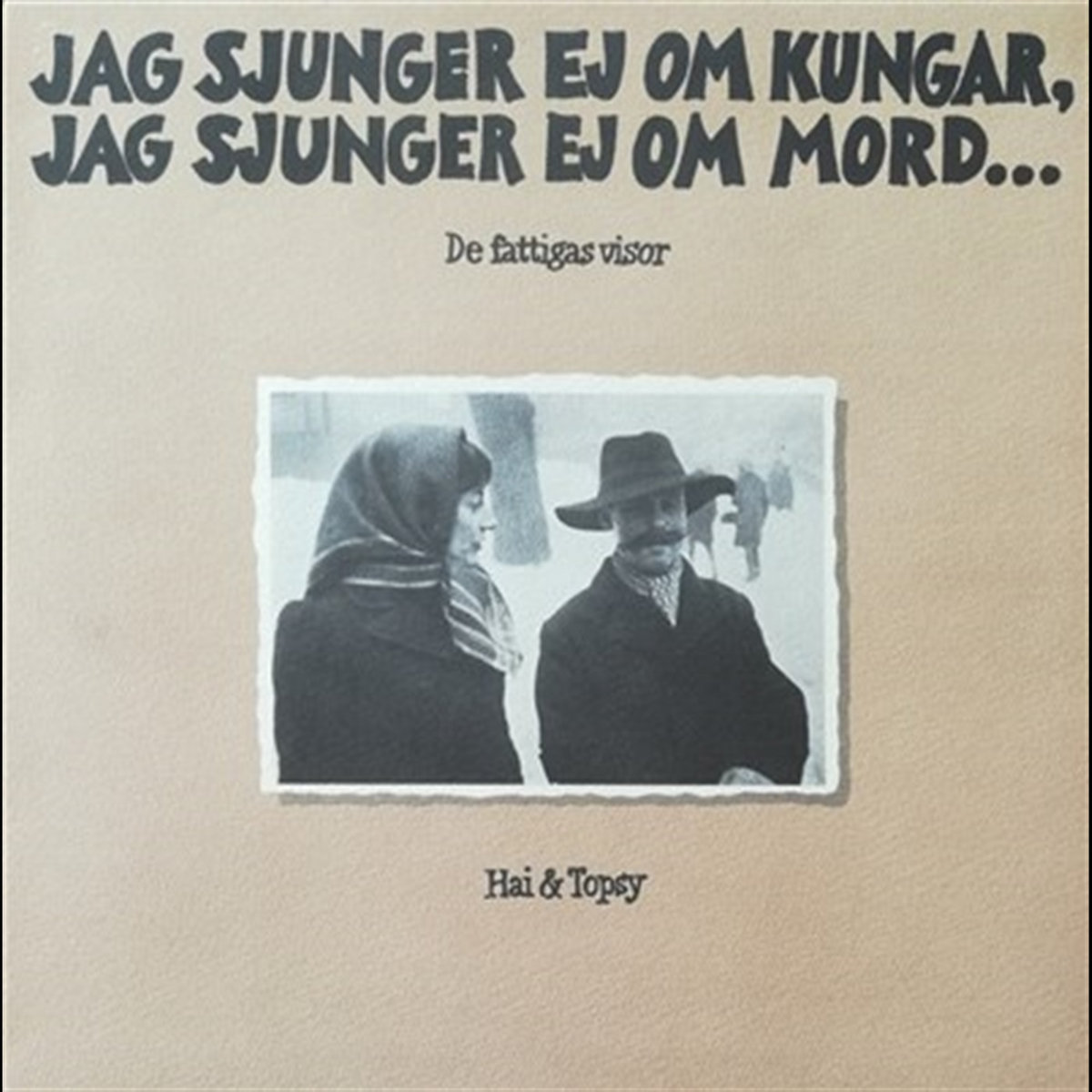 Sjunger Text Jag Sjunger Ej Om Kungar Jag Sjunger Ej Om Mord | Hai & Topsy