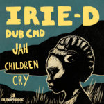 Jah Children Cry [FREE DOWNLOAD]