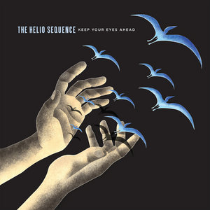 The Helio Sequence — Keep Your Eyes Ahead (Deluxe Edition)