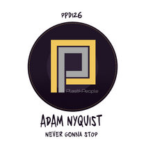 Adam Nyquist - Never Gonna Stop - PPD126 cover art