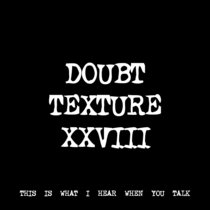 DOUBT TEXTURE XXVIII [TF01004] cover art