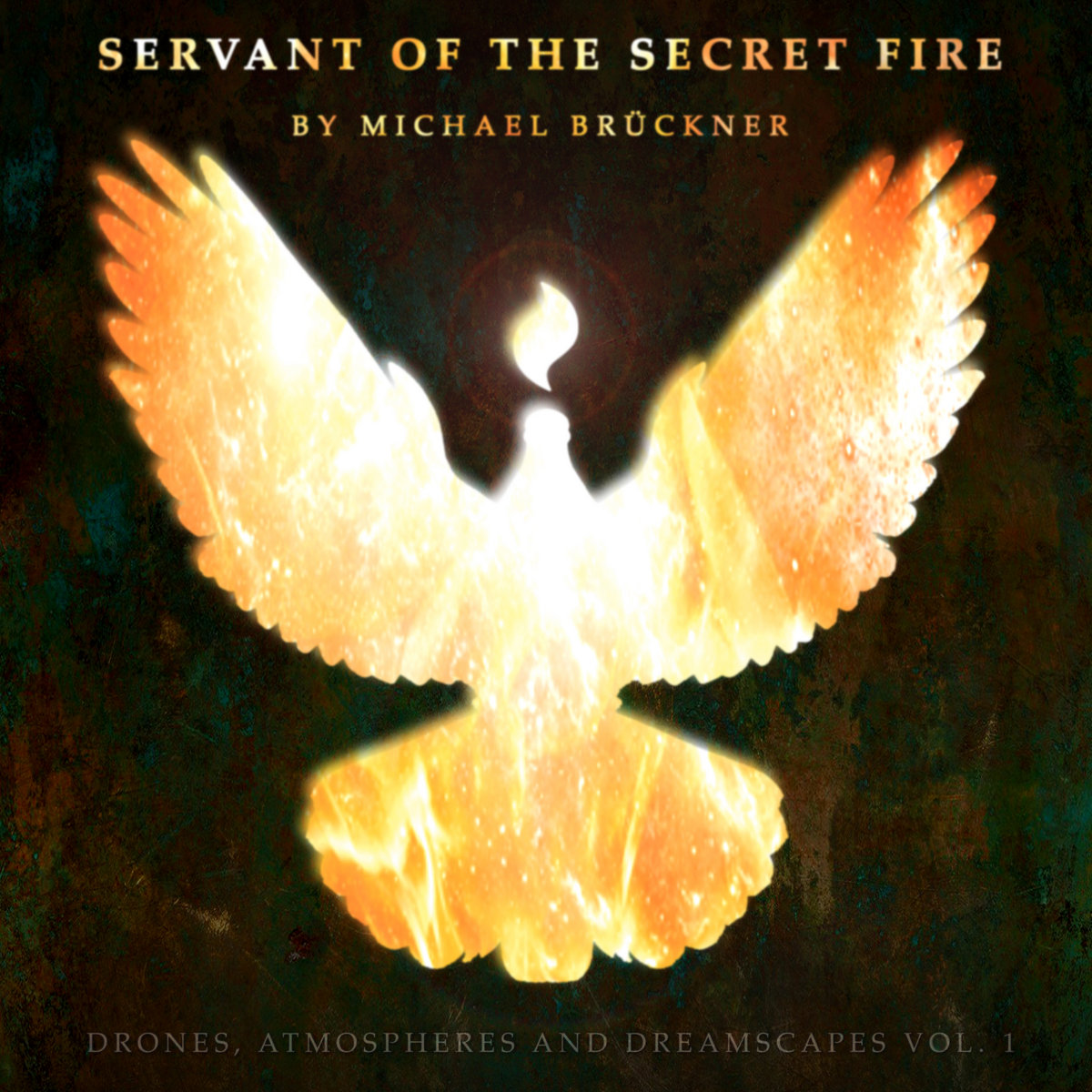 Servant Of The Secret Fire (Drones, Atmospheres and Dreamscapes Vol. 1)