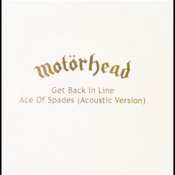 Get Back In Line Get Back In Line Ace Of Spades Acoustic Version | Motörhead