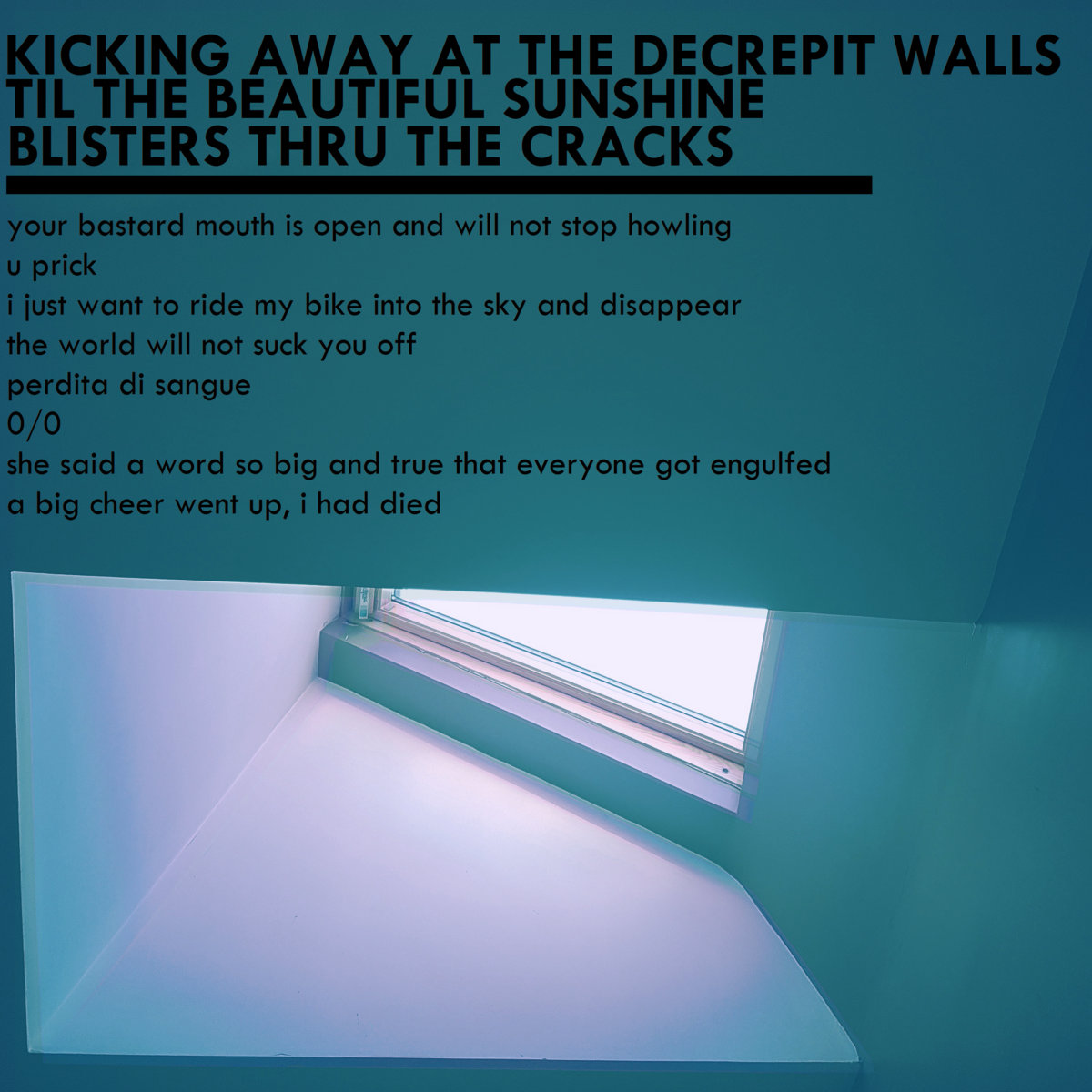 Kicking Away at the Decrepit Walls til the Beautiful